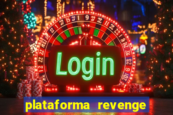 plataforma revenge tigrinho 2